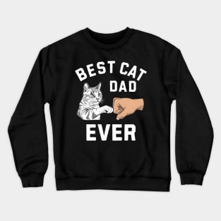 Best Cat Dad Ever: Cool Daddy Cat Crewneck Sweatshirt